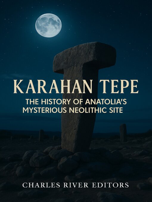 Title details for Karahan Tepe by Charles River Editors - Wait list